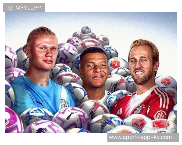 本赛季联赛与欧冠进球榜揭晓姆巴佩领跑哈兰德紧随其后